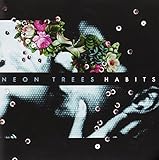 Habits by Neon Trees (2010-03-16)