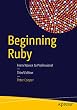 Beginning Ruby: From Novice to Professional