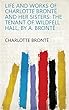 Life and Works of Charlotte Brontë and Her Sisters: The tenant of Wildfell Hall, by A. Brontë
