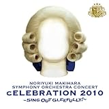 LIVE ALBUM SYMPHONY ORCHESTRA�w�gcELEBRATION 2010�h�`Sing Out Gleefully!�`�x
