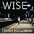 WISE「loved you feat. HIROKO」