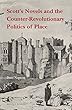 Scott's Novels and the Counter-revolutionary Politics of Place (Scottish Cultural Review of Language and Literature)