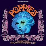 Poppies: Assorted Finery From The First Psychedelic Age