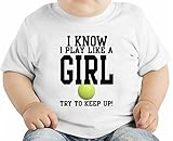 I Know I Play Like A Girl Try To Keep Up オーガニックベビーTシャツ 12 - 18 Months