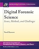 Digital Forensic Science: Issues, Methods, and Challenges (English Edition)