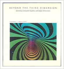 Beyond The Third Dimension Geometry Computer Graphics And Higher Dimensions Scientific American Library Banchoff Thomas F Differential Geometry Amazon