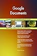 Google Documents Complete Self-Assessment Guide (English Edition)