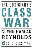The Judiciary's Class War (Encounter Broadsides)
