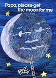 Papa, Please Get the Moon for Me [�n�[�h�J�o�[] / Eric Carle (��); Eric Carle (�C���X�g); Simon & Schuster Children's Publishing (��)