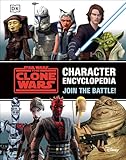 Star Wars The Clone Wars Character Encyclopedia: Join the battle!