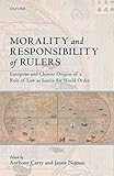 Morality and Responsibility of Rulers: European and Chinese Origins of a Rule of Law as Justice for World Order