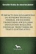 O Impacto Dos Julgamentos Do Supremo Tribunal Federal Em Decisões Transitadas Em Julgado Envolvendo Relações Jurídicas Tributárias De Trato Continuativo