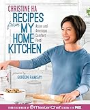 Recipes from My Home Kitchen: Asian and American Comfort Food from the Winner of MasterChef Season 3 on FOX: ACookbook