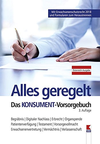 Alles geregelt. Das KONSUMENT-Vorsorgebuch: Begraebnis. Digitaler Nachlass. Erbrecht. Organspende. Patientenverfuegung. Erwachsenenvertretung. Testament. Verlassenschaft. Vermaechtnis. Vorsorgevollmachtの表紙