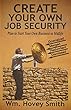 Create Your Own Job Security: Plan to Start Your Own Business At Midlife (English Edition)