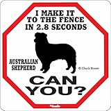 I MAKE IT TO THE FENCE IN 2.8 SECONDS AUSTRALIAN SHEPHERD CAN YOU？サインボード：オーストラリアンシェパード 警戒中 フェンスまで２.８