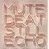 MUTE BEAT「STILL ECHO」