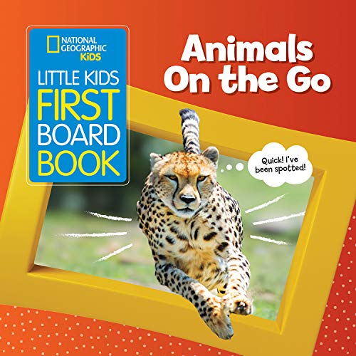 National Geographic Kids Little Kids First Board Book: Animals On the Go (National Geographic Kids - Little Kids First Board Book)の表紙