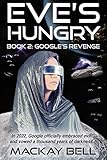 Eve's Hungry - Google's Revenge (iWars Trilogy Book 2) (English Edition)