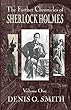 The Further Chronicles of Sherlock Holmes - Volume 1