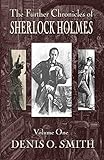 The Further Chronicles of Sherlock Holmes - Volume 1