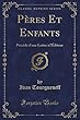 Pères Et Enfants: Précédé d'Une Lettre À l'Éditeur (Classic Reprint)