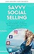 Savvy Social Selling: How to make money on Instagram, Facebook, Pinterest and Twitter with new and existing products (Joint Venture Vixen Series) (English Edition)