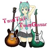 TwinTail�ETwinGuitar