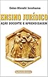 Ensino Jurídico: ação docente e aprendizagem (Portuguese Edition)
