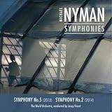 Michael Nyman: Complete Symphonies I - Nos 5 & 2