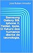 Samsung Galaxy S9. Iphone X. Tablet. Ipple. O futuro dos humanos diante da tecnologia. (Portuguese Edition)