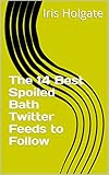 The 14 Best Spoiled Bath Twitter Feeds to Follow (English Edition)
