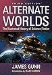 Alternate Worlds: The Illustrated History of Science Fiction