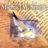 Tribute to Michael W Smith