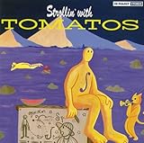 STROLLIN�fWITH TOMATOS