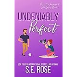 Undeniably Perfect: A Sports Romance (Perfectly Imperfect Love Series Book 1)