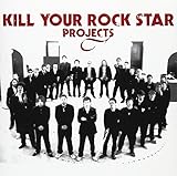 KILL YOUR ROCK STAR PROJECTS