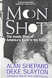 Moon Shot: The Inside Story of America's Race to the Moon Moon Shot: The Inside Story of America's Race to the Moon
