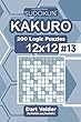 Sudoku Kakuro - 200 Logic Puzzles 12x12 (Volume 13)