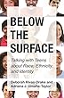 Below the Surface: Talking With Teens About Race, Ethnicity, and Identity