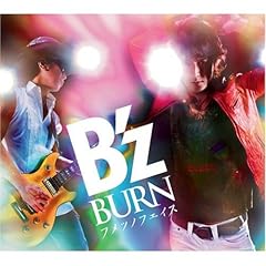 BURN-�t���c�m�t�F�C�X- / B'z