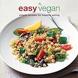 Easy Vegan: Simple recipes for healthy eating (Cookery)
