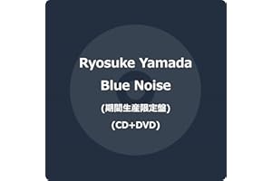 Blue Noise (期間生産限定盤) (CD+DVD) -Ryosuke Yamada