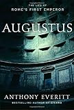 Augustus: The Life of Rome's First Emperor Augustus: The Life of Rome's First Emperor