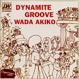 DYNAMITE GROOVE WADA AKIKO