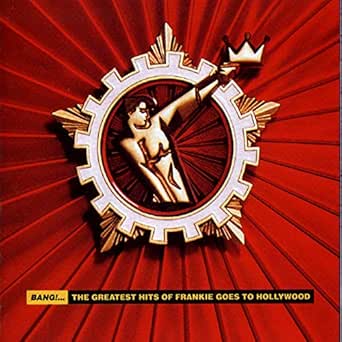 Amazon Music フランキー ゴーズ トゥ ハリウッドのbang The Greatest Hits Of Frankie Goes To Hollywood Amazon Co Jp