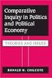 Comparative Inquiry In Politics And Political Economy: Theories And Issues