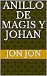 Anillo de Magis y johan (Spanish Edition)
