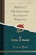 Sprott's Metronomic System of Writing (Classic Reprint)