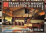 フランク・ロイド・ライトの住宅 (第2巻) タリアセン Taliesin (Frank Lloyd Wright SELECTED HOUSES)